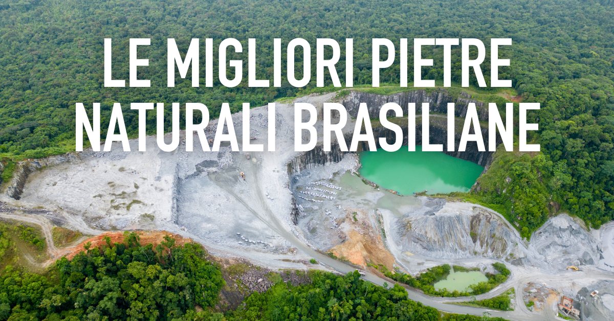 Le migliori pietre naturali brasiliane